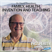 Dr. David Thornburg: Family, Health, Invention and Teaching