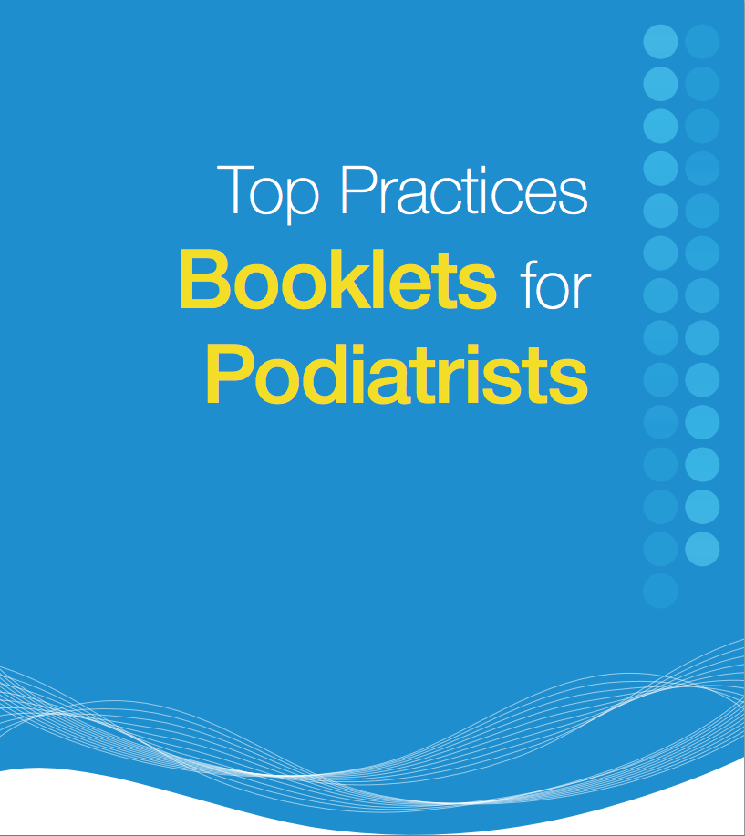 Top Practices Informational Booklets for Podiatrists