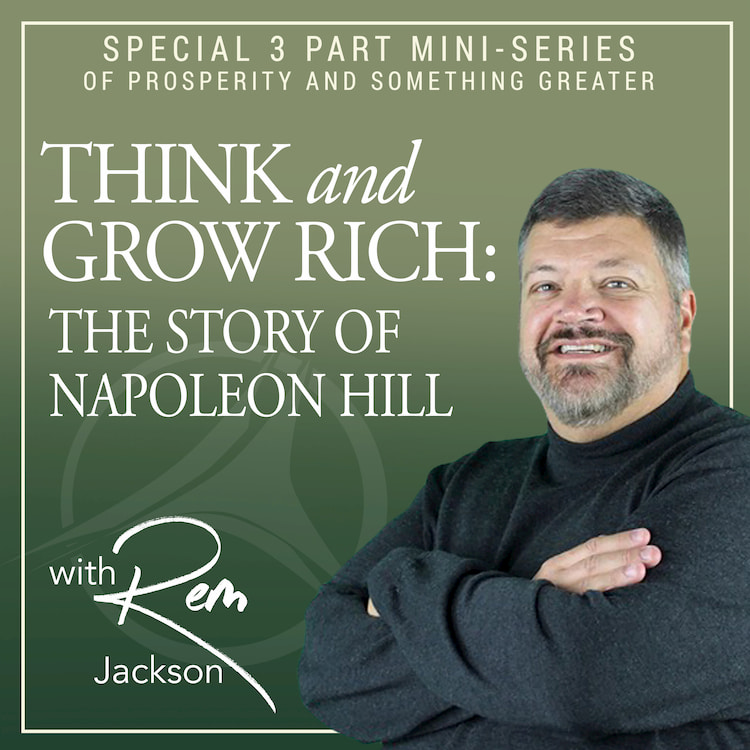 Think and Grow Rich: The Story of Napoleon Hill