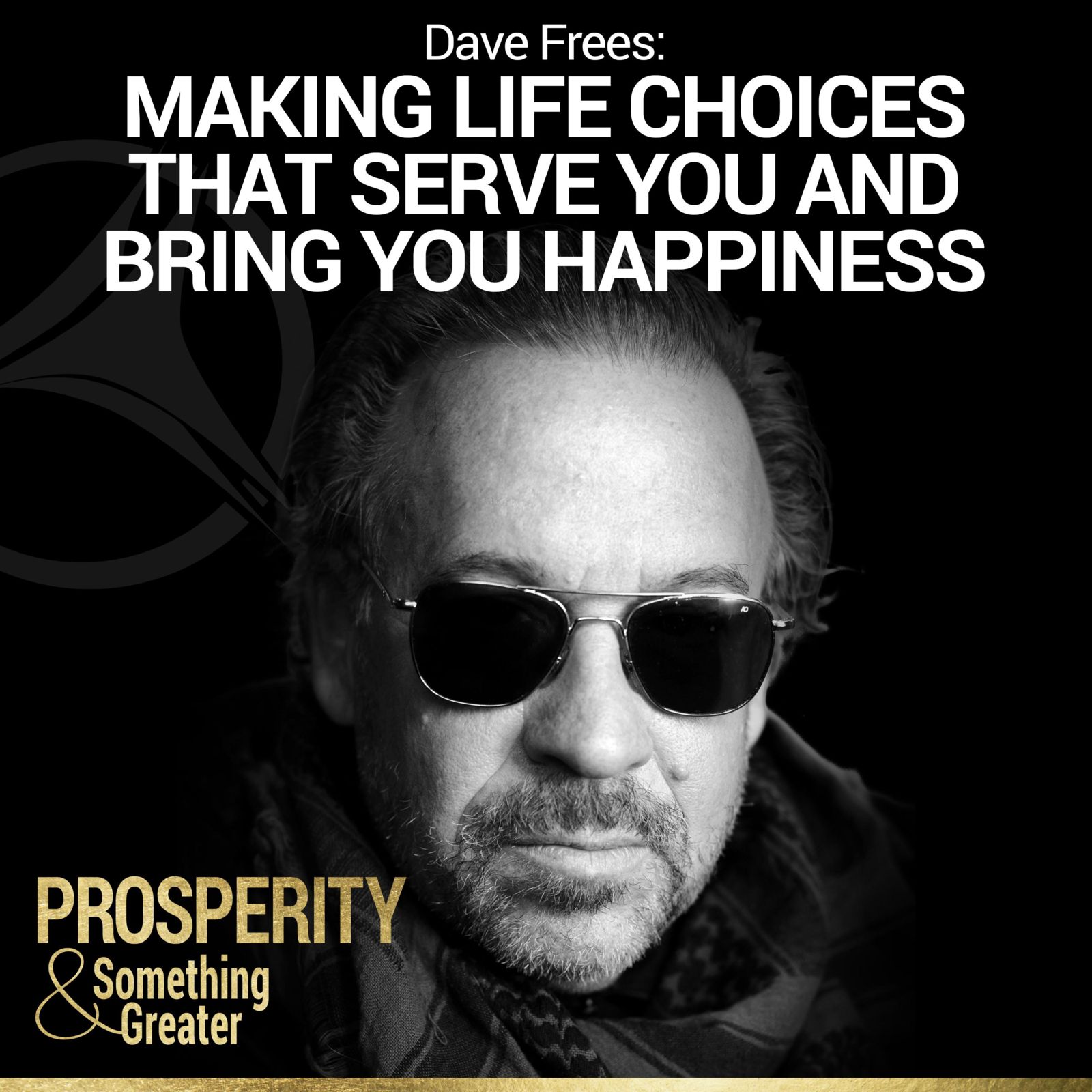 Prosperity & Something Greater podcast episode with Dave Frees