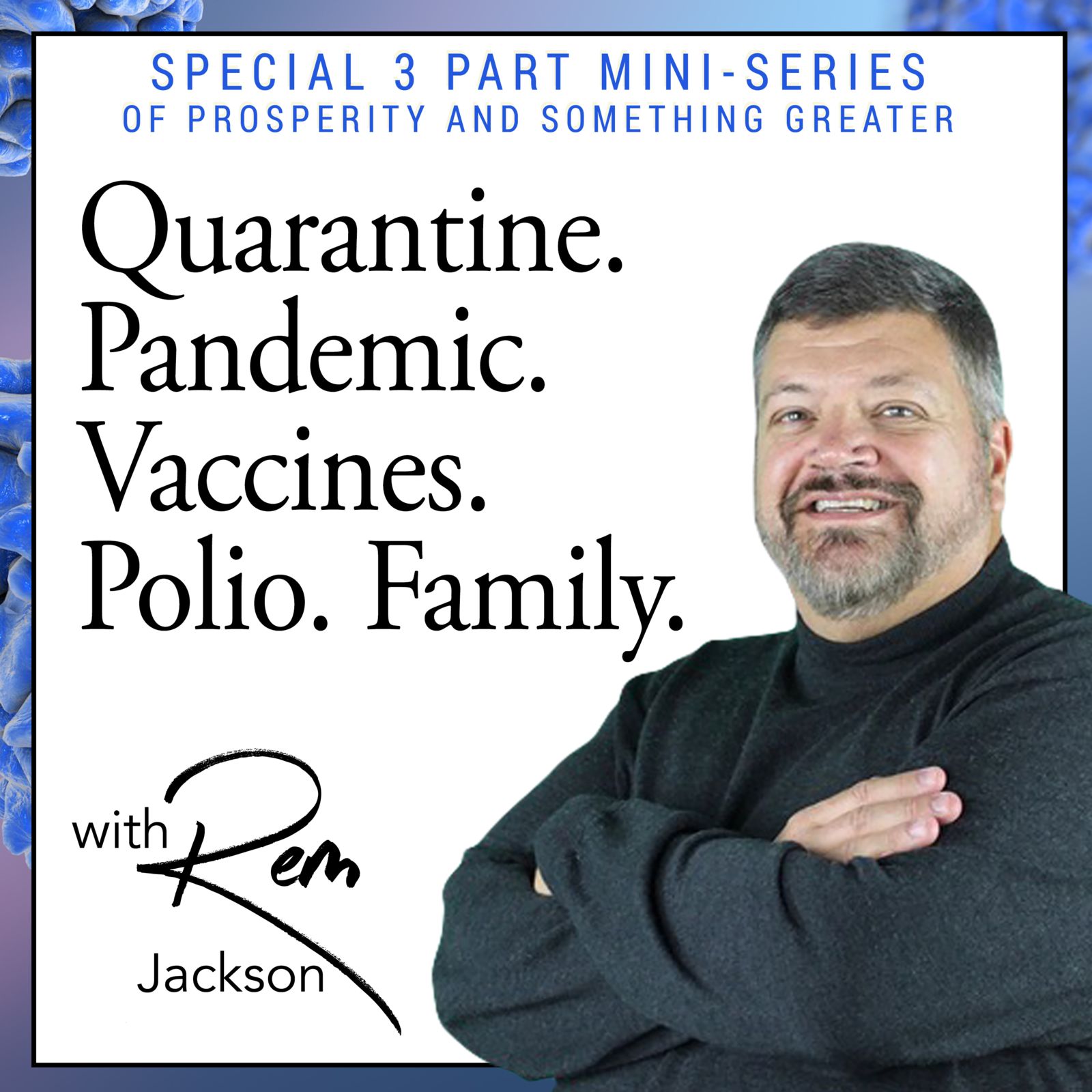 Quarantine. Pandemic. Vaccines. Polio. Family.