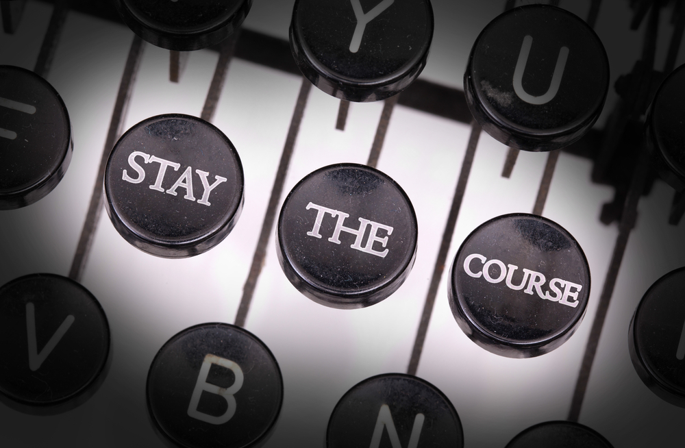 Stay the Course